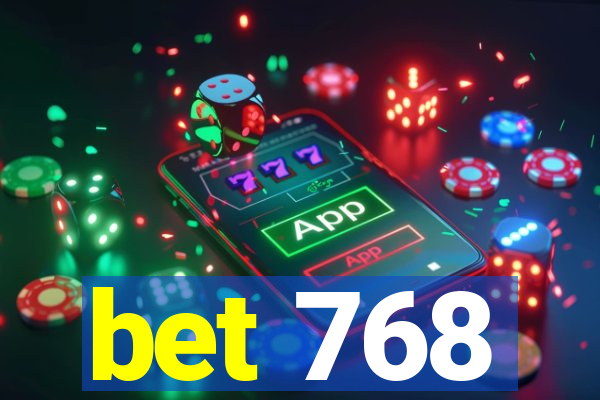 bet 768